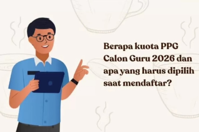 Jangan Asal Isi Formulir! Tiga Pilihan Ini Bisa Menentukan Kelancaran Seleksi PPG Calon Guru 2026